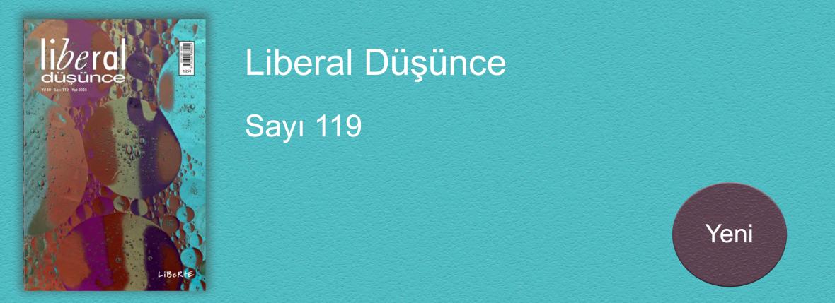 Liberal Düşünce Dergisi, Sayı 119, Yaz 2025
