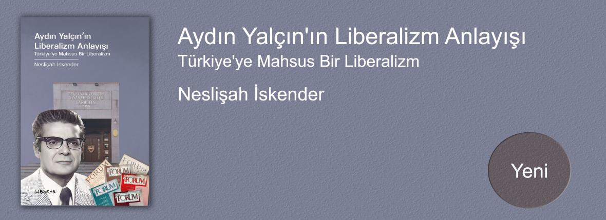 Aydın Yalçın'ın Liberalizm Anlayışı