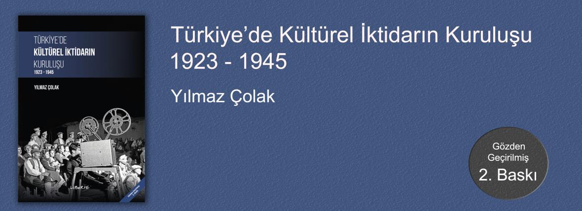 Türkiye'de Kültürel İktidarın Kuruluşu 1923-1945