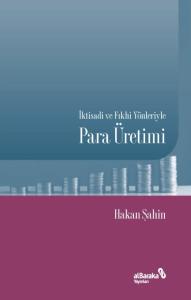 İktisadi ve Fıkhi Yönleriyle Para Üretimi