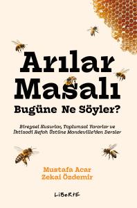 Arılar Masalı Bugüne Ne Söyler?