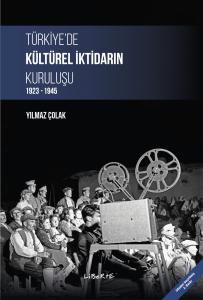 Türkiye'de Kültürel İktidarın Kuruluşu 1923-1945