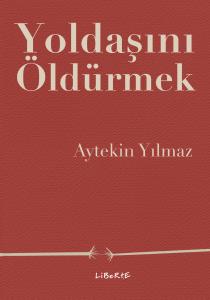 Yoldaşını Öldürmek