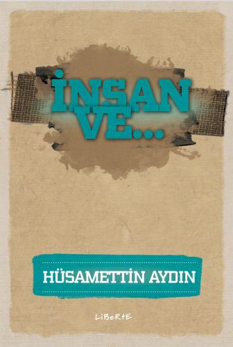 İnsan ve...