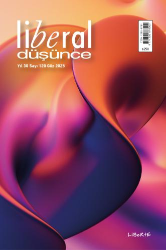 Liberal Düşünce Dergisi, Sayı 120, Güz 2025 - - Liberal Düşünce Dergis