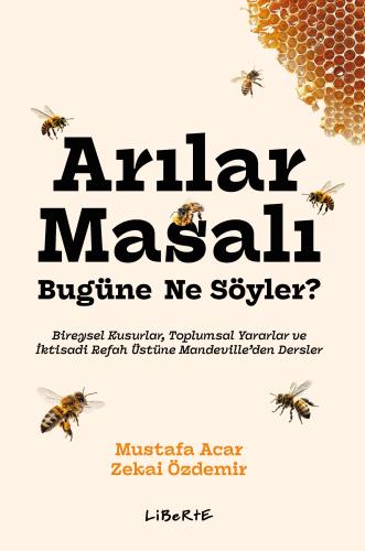 Arılar Masalı Bugüne Ne Söyler? - Mustafa Acar - Liberte Yayınları