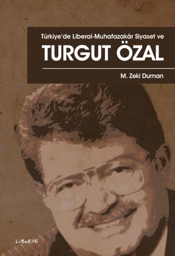 Türkiye'de Liberal-Muhafazakâr Siyaset ve Turgut Özal