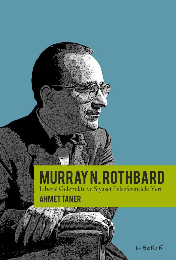 Murray Rothbard Ahmet Taner Liberte Yayınları
